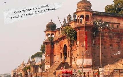 cosa vedere a varanasi